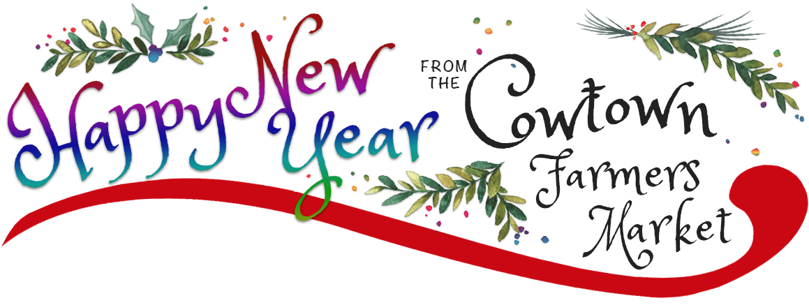 Happy New Year From Cowtown Farmers Market